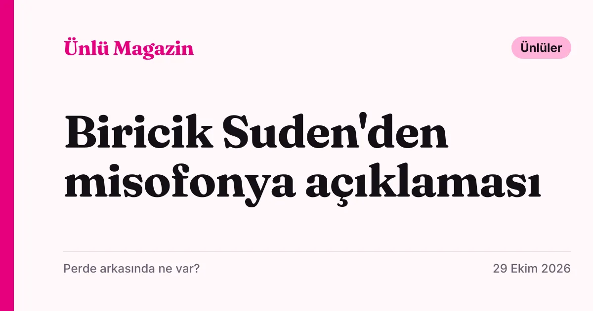 Biricik Suden'in misofonya hastalığını açıkladığı haberi için hazırlanmış tipografik kapak kartı