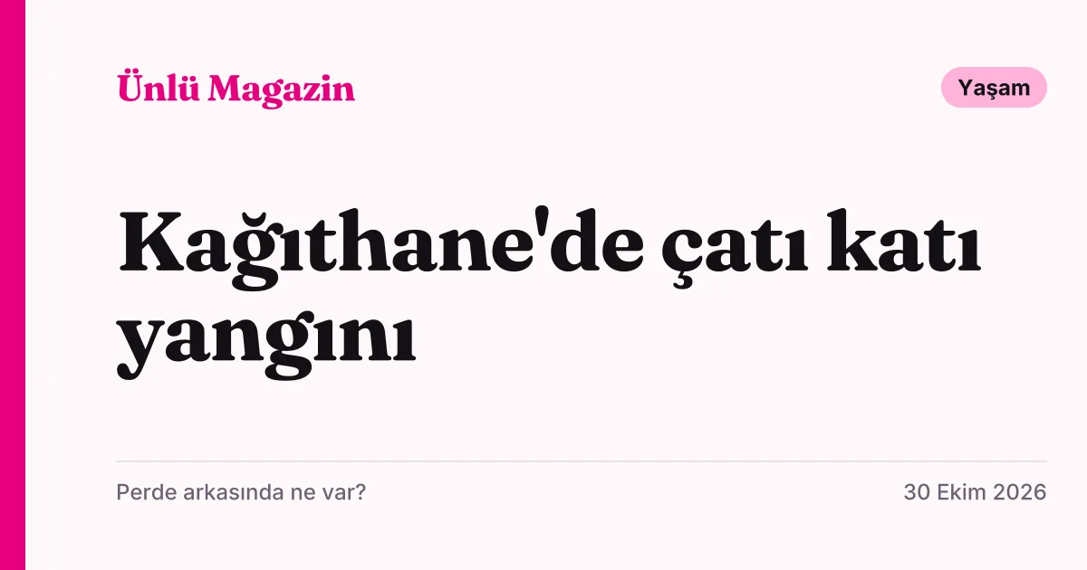 Kağıthane'de 5 katlı binada çıkan çatı yangınını anlatan tipografik haber kartı