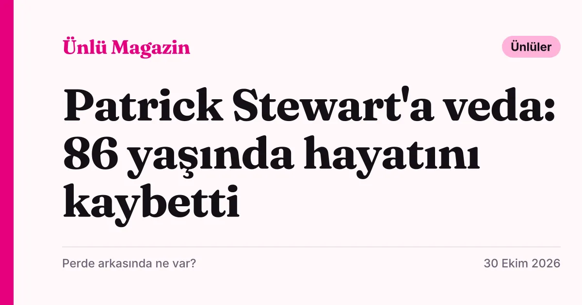 Patrick Stewart'ın vefatını duyuran tipografik haber kartı