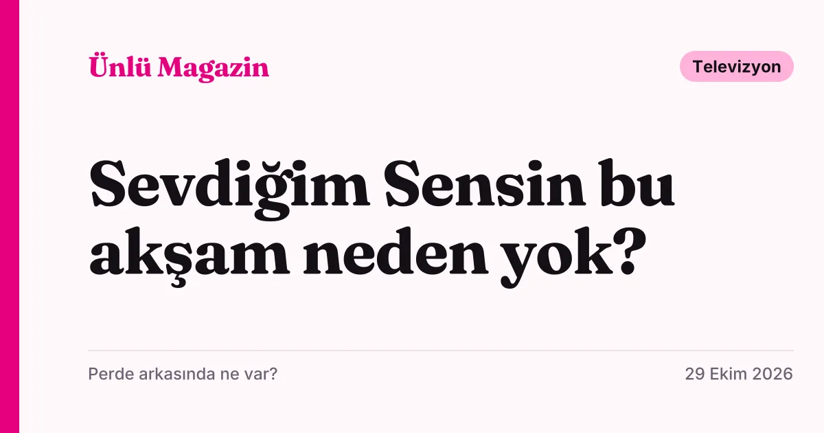 Sevdiğim Sensin dizisinin yeni bölümünün yayınlanmadığını duyuran tipografik haber kartı