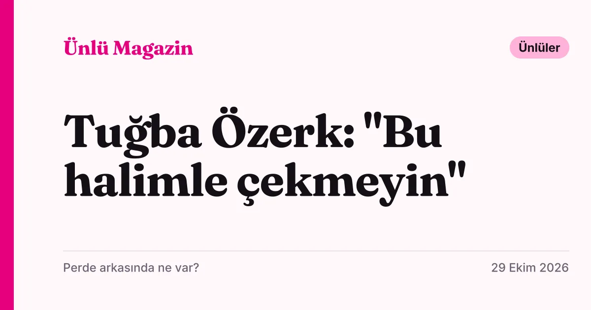 Tuğba Özerk'in Bebek'te görüntülendiği haberi için hazırlanmış tipografik kapak kartı