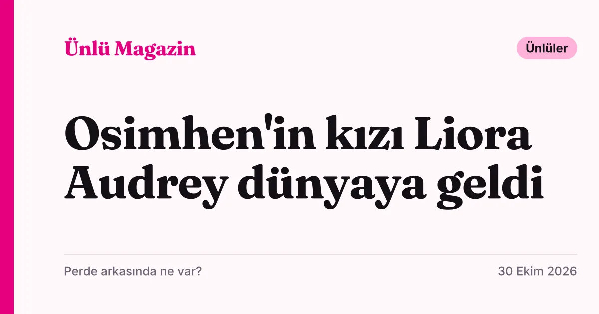 Victor Osimhen'in ikinci kez baba olmasını ve kızı Liora Audrey'in doğumunu duyuran tipografik kapak kartı